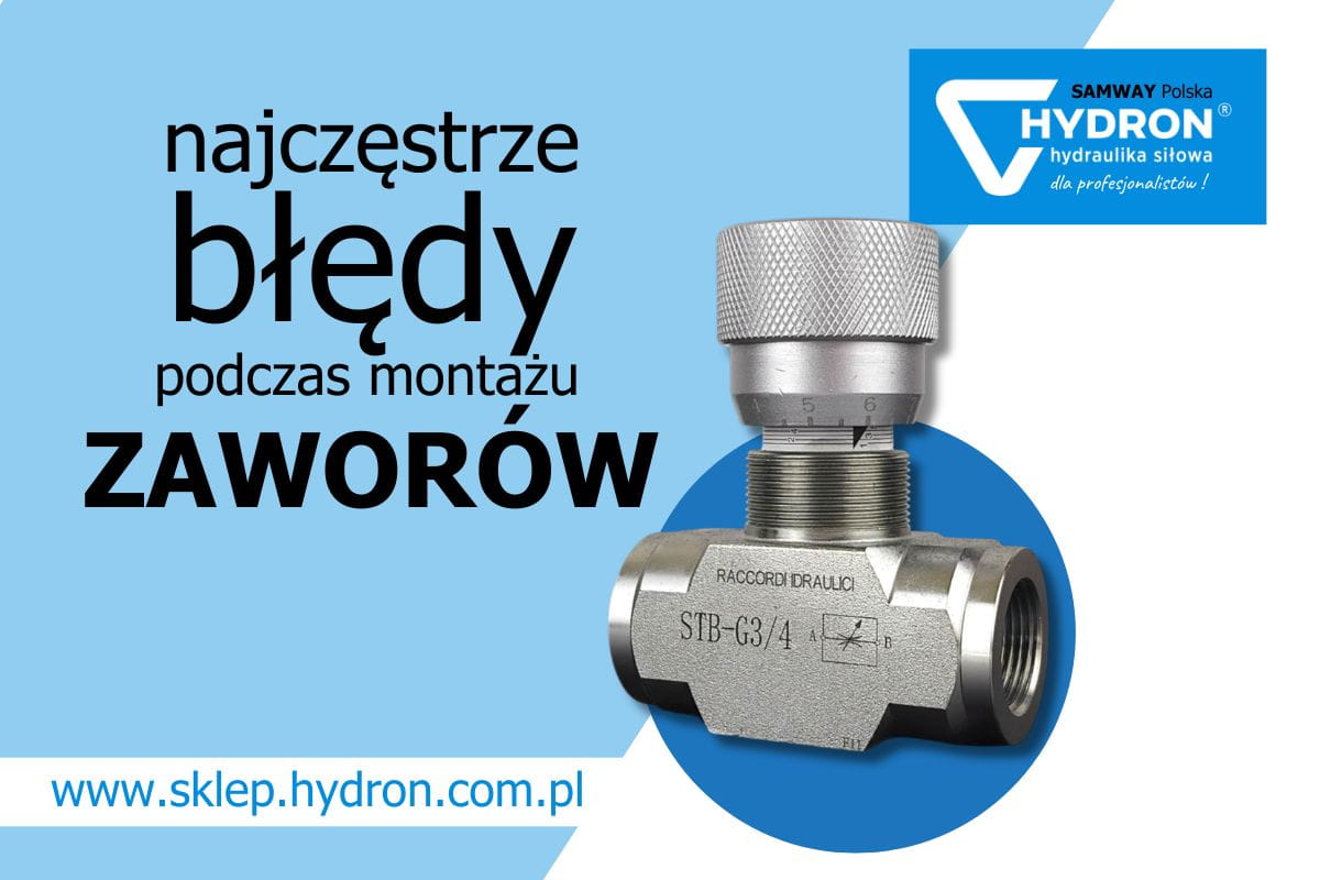 Najczęstsze błędy w montażu zaworów hydraulicznych